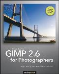 GIMP 2.6 for Photographers Image Editing with Open Source Software