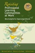 Revisiting Professional Learning Communities at Work New Insights for Improving Schools