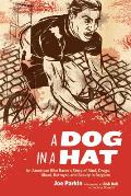 Dog in a Hat An American Bike Racers Story of Mud Drugs Blood Betrayal & Beauty in Belgium