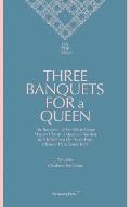 Three Banquets for a Queen
