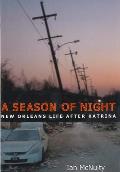 A Season of Night: New Orleans Life After Katrina