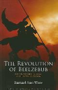 Revolution of Beelzebub Gnosis Anthropogenesis & the War in Heaven