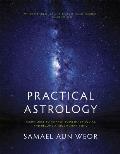 Practical Astrology: Techniques to Awaken Your Inner Zodiac