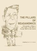 Pillars of Reaganomics A Generation of Wisdom from Arthur Laffer & the Supply Side Revolutionaries