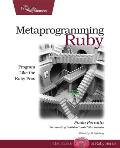 Metaprogramming Ruby 1st Edition Program Like the Ruby Pros