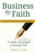 Business by Faith Vol. I: A Journey of Integrating the Four D's of Success