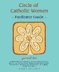 Circle of Catholic Women -- Journal Two: Facilitator Guide