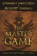 Master Game Unmasking the Secret Rulers of the World