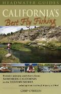 California's Best Fly Fishing: Premier Streams and Rivers from Northern California to the Eastern Sierra