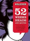 Believer Presents 52 Weeks, Heads, and Quotes: A One-Year Planner with Plenty of Room for Notes, Doodles, and Whatever