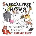 Apocalypse How An Existential Bestiary