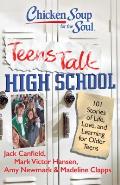 Chicken Soup for the Soul Teens Talk High School 101 Stories of Life Love & Learning for Older Teens