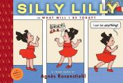 Silly Lilly What Will I Be Today