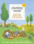 Planting Seeds Practicing Mindfulness with Children