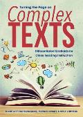 Turning the Page on Complex Texts: Differentiated Scaffolds for Close Reading Instruction (Grade-Specific Classroom Scenarios for Common Core State St