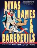 Divas, Dames & Daredevils: Lost Heroines of Golden Age Comics
