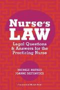 Nurse's Law: Legal Questions & Answers for the Practicing Nurse