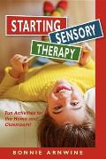 Starting Sensory Therapy: Fun Activities for the Home and Classroom!