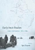 Early Inuit Studies Themes & Transitions 1850s 1980s