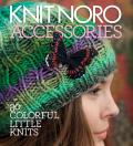 Knit Noro Accessories 30 Colorful Little Knits