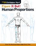 Figure It Out Human Proportions Draw the Head & Figure Right Every Time