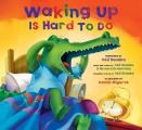 Waking Up Is Hard to Do [With CD (Audio)]