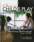 Chess Is Child's Play: Teaching Techniques That Work