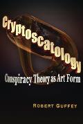 Cryptoscatology: Conspiracy Theory as Art Form