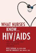 What Nurses Know...HIV/AIDS