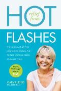 Relief from Hot Flashes The Natural Drug Free Program to Reduce Hot Flashes Improve Sleep & Ease Stress