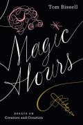 Magic Hours Essays on Creators & Creation