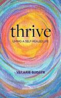 Thrive Living a Self-Healed Life