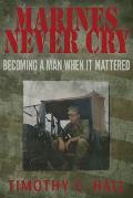 Marines Never Cry: Becoming a Man When it Mattered