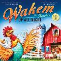 Wakem the Rooster Up All Night