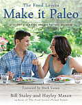 Make It Paleo Over 200 Grain Free Recipes for Any Occasion
