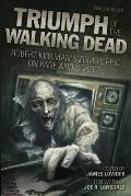 Triumph of the Walking Dead Robert Kirkmans Zombie Epic on Page & Screen
