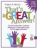 That's a Great Answer! Second Edition: Teaching Literature-Response Strategies to Elementary, Ell, and Struggling Readers [With CDROM]