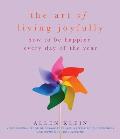 The Art of Living Joyfully: How to Be Happier Every Day of the Year