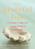 Grateful Life: The Secret to Happiness and the Science of Contentment