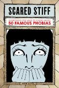 Scared Stiff Everything You Need to Know About 50 Famous Phobias