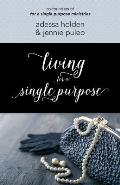 Living for a Single Purpose