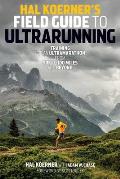 Hal Koerners Field Guide to Ultrarunning