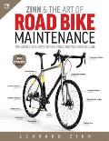 Zinn & the Art of Road Bike Maintenance The Worlds Best Selling Bicycle Repair & Maintenance Guide