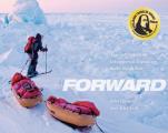 Forward The First American Unsupported Expedition to the North Pole - Signed Edition