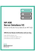 HP ASE Server Solutions Architect V2 Official Certification Study Guide (Exam Hp0-S42): HP Expertone