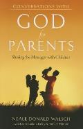 Conversations with God for Parents: Sharing the Messages with Children