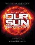 Our Sun Biography of a Star