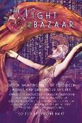 The Night Bazaar: Eleven Haunting Tales of Forbidden Wishes and Dangerous Desires