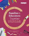 Families and Educators Together: Building Great Relationships That Support Young Children