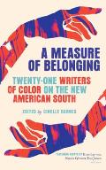 Measure of Belonging Twenty One Writers of Color on the New American South